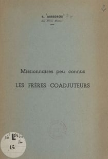 Missionnaires peu connus - Les frères coadjuteurs