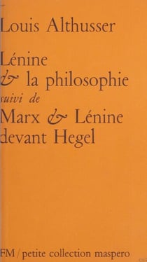 Lénine et la philosophie - Suivi de Marx et Lénine devant Hegel