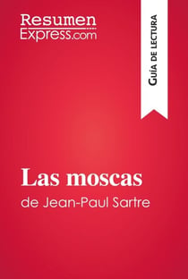Las moscas de Jean-Paul Sartre (Guía de lectura) - Resumen y análisis completo