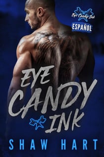 Eye Candy Ink: Second Generation: La Serie Completa - Eye Candy Ink: Second Generation, #7