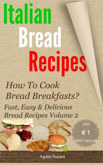 Italian bread recipes #2 - Fast, Easy & Delicious Bread Recipes, #2