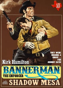 Bannerman the Enforcer 10: Shadow Mesa - Bannerman the Enforcer, #10
