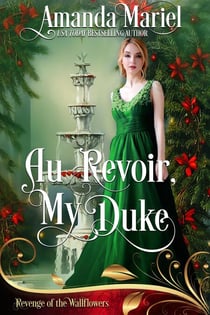 Au Revoir, My Duke - Revenge of the Wallflowers, #39