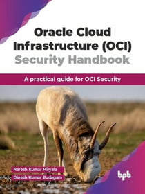 Oracle Cloud Infrastructure (OCI) Security Handbook: A practical guide for OCI Security