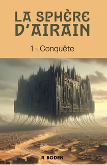 La Sphère d’airain, tome 1 - Conquête
