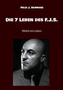 Die 7 Leben des F.J.S. - Welch ein Leben