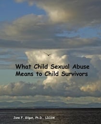 What Child Sexual Abuse Means to Child Survivors