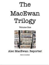 Alec MacEwan: Reporter - The MacEwan Trilogy, #1