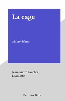 La cage - Mamy-Watta
