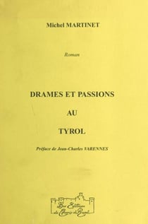 Drames et passions au Tyrol - Roman