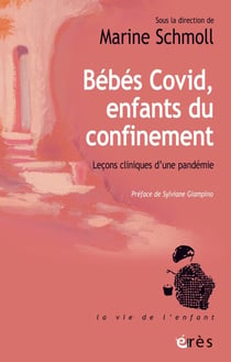 Bébés Covid, enfants du confinement - Leçons cliniques d'une pandémie