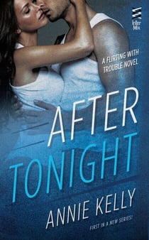After Tonight - A Flirting With Trouble Novel