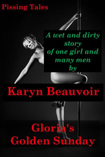 Gloria's Golden Sunday - Pissing Tales, #7