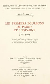 Les premiers Bourbons de Parme et l'Espagne, 1731-1802 - Inventaire analytique des principales sources conservées dans les Archives espagnoles et à la Bibliothèque nationale de Madrid