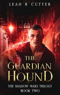 The Guardian Hound - The Shadow Wars Trilogy, #2