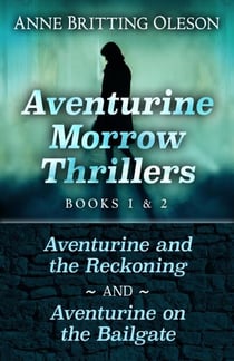 Aventurine Morrow Thrillers 1-2 - An Aventurine Morrow Thriller