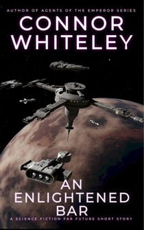 An Enlightened Bar: A Science Fiction Far Future Short Story - Way Of The Odyssey Science Fiction Fantasy Stories