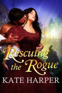 Rescuing The Rogue - A Regency Romance
