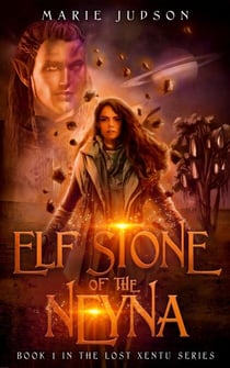 Elf Stone of the Neyna - Lost Xentu, #1