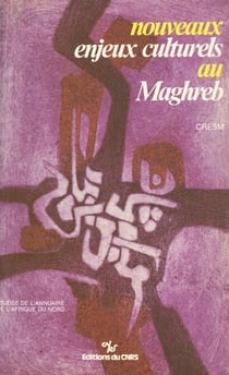 Nouveaux enjeux culturels au Maghreb - Table ronde, 25 et 26 juin 1985