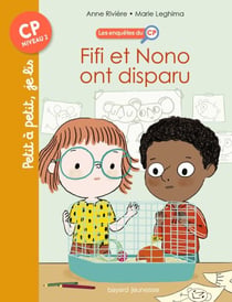 Les enquêtes du CP, Tome 02 - Fifi et Nono ont disparu !
