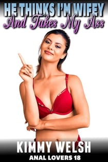 He Thinks I’m Wifey And Takes My Ass : Anal Lovers 18  (Anal Sex Virgin Erotica) - Anal Lovers, #18