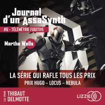 Journal d'un AssaSynth - Tome 6 : Télémétrie Fugitive - Désormais une série Apple TV+ : Murderbot - Journal d'un AssaSynth