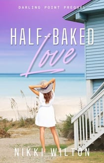 Half-baked Love - Darling Point Series, #0