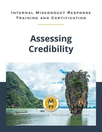 Assessing Credibility - Internal Misconduct Response Training, #4