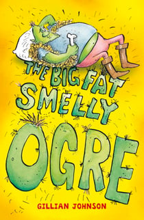 The Big, Fat, Smelly Ogre - Book 1