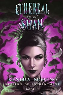 Ethereal as a Swan - Keepers of Enchantment, #2