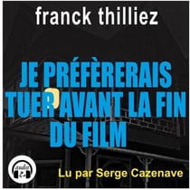 Je préférerais tuer avant la fin du film