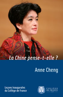 La Chine pense-t-elle? - Leçon inaugurale prononcée le jeudi 11décembre2008