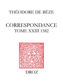 Correspondance - Tome XXIII, 1582