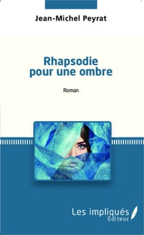 Rhapsodie pour une ombre - Roman