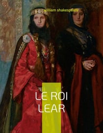 Le Roi Lear - Tragédie antique