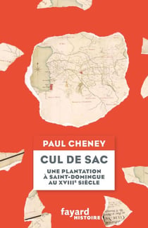 Cul de sac - Une plantation coloniale à Saint-Domingue au XVIIIe siècle