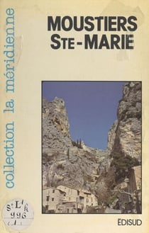 Moustiers-Sainte-Marie - Tourisme, histoire, légendes, faïences