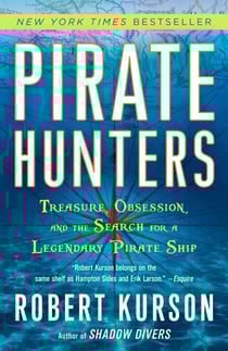 Pirate Hunters - Treasure, Obsession, and the Search for a Legendary Pirate Ship