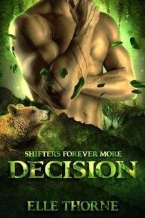 Decision: Shifters Forever More - Shifters Forever Worlds, #38