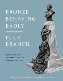 Bronze Behaving Badly - Antique Bronze Restoration Series, #1