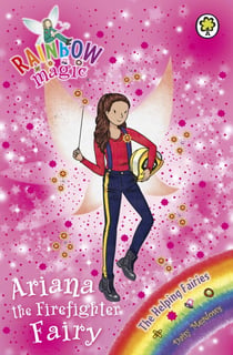Ariana the Firefighter Fairy - The Helping Fairies Book 2