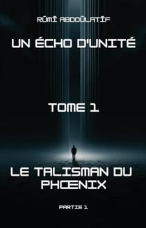 Un Écho D'unité – Le Talisman Du Phœnix - Partie 1 - 1.2, #1