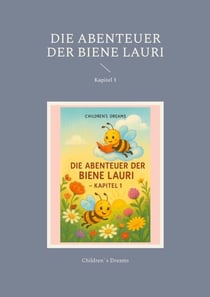 Die Abenteuer der Biene Lauri - Kapitel 1