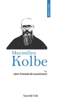 Prier 15 jours avec Maximilien Kolbe - n°47