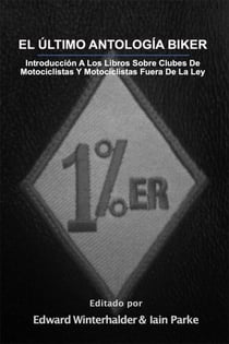 El Ultimo Antologia Biker: Introduccion A Los Libros Sobre Clubes De Motociclistas Y Motociclistas Fuera De La Ley