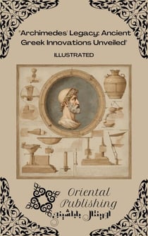 Archimedes' Legacy Ancient Greek Innovations Unveiled