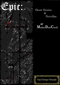 Step Change Principle - Epic: Short Stories & Novellas, #7