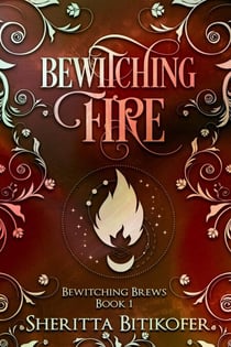 Bewitching Fire - Bewitching Brews, #1