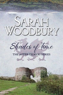 Shades of Time - The After Cilmeri Series, #12